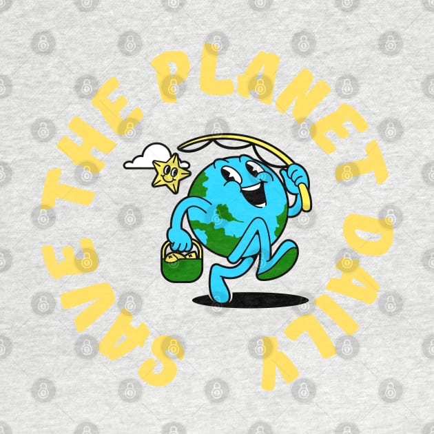 Save The Planet Daily by ChasingTees